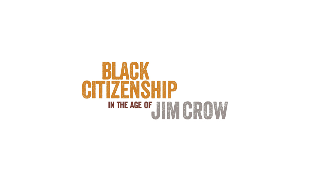 A logo that says Black citizenship in the age of Jim Crow