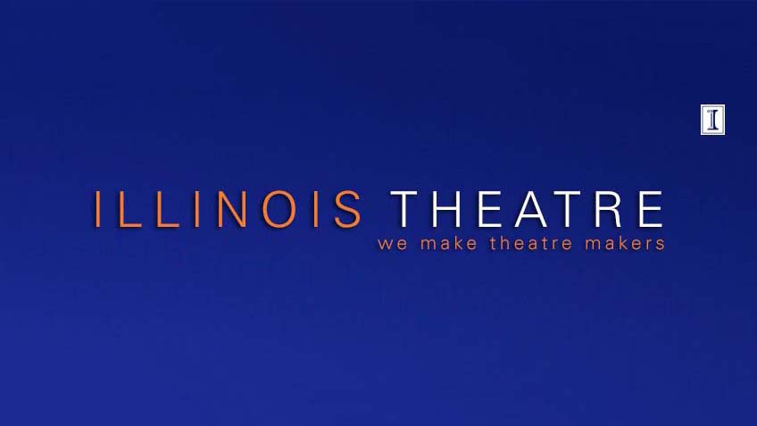 Illinois Theatre: we make theatre makers