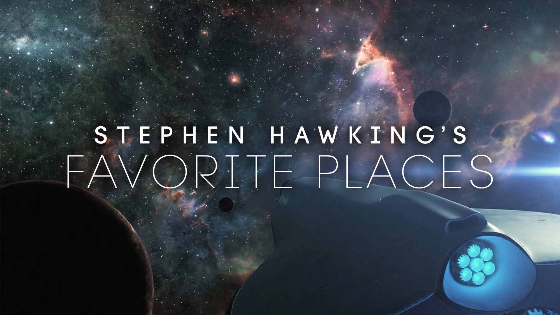 Stephen Hawking's Favorite Places with spaceship and starfield