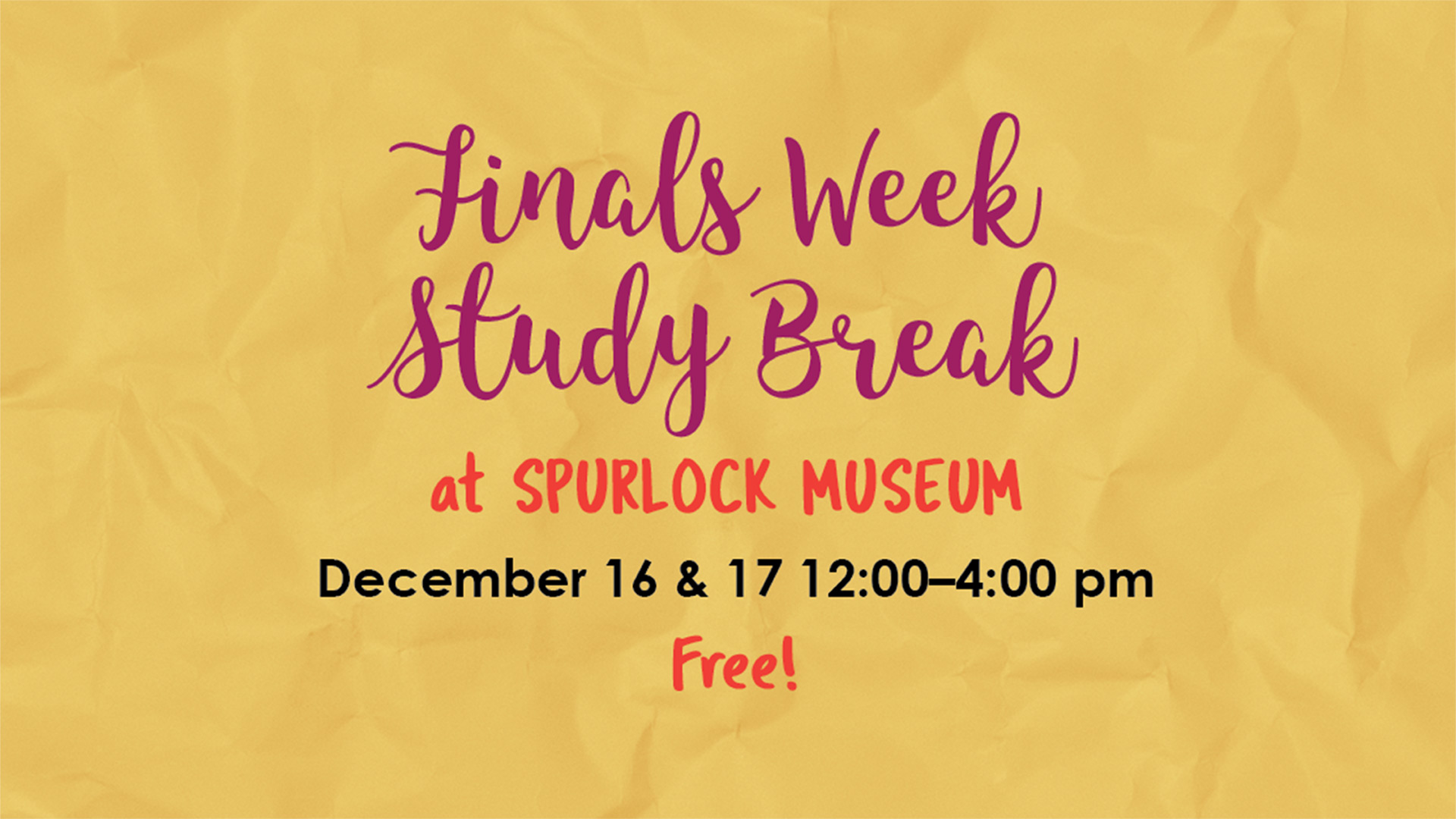 Finals Week Study Break at Spurlock Museum December 16 and 17 12 to 4 pm Free!