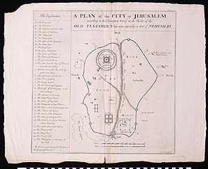 Thumbnail of Map: A PLAN of the CITYof JERUSALEM according to the Description thereof in the Books of the OLD TESTAMENT but more expecially in that of NEHEMIAH. (1989.11.0014)