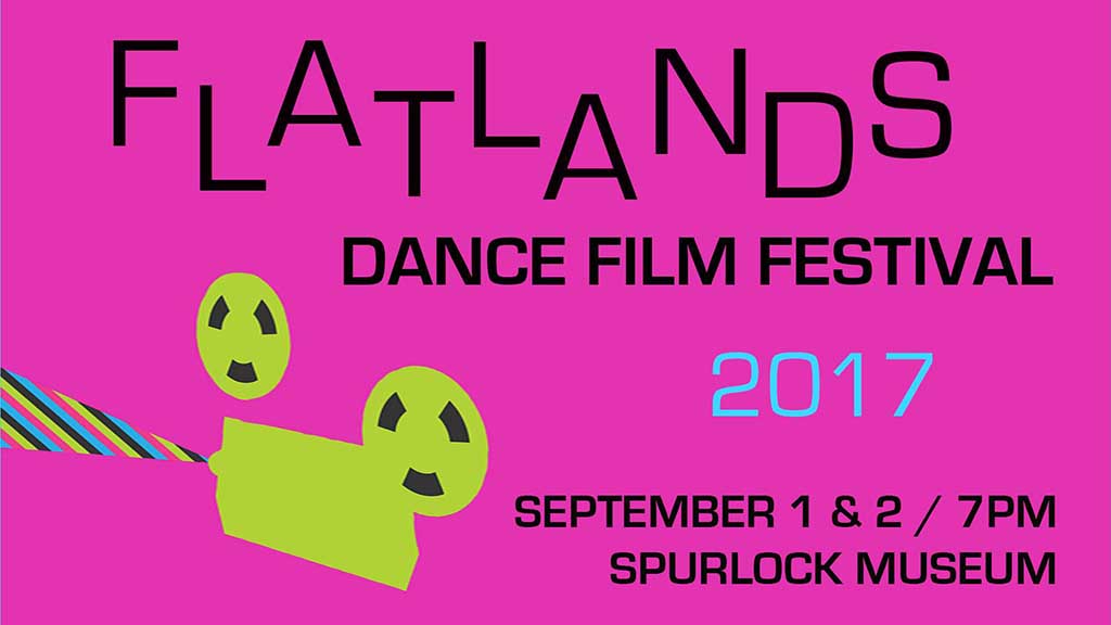 Flatlands Dance Film Festival 2017, September 1 and 2, 7pm Spurlock Museum