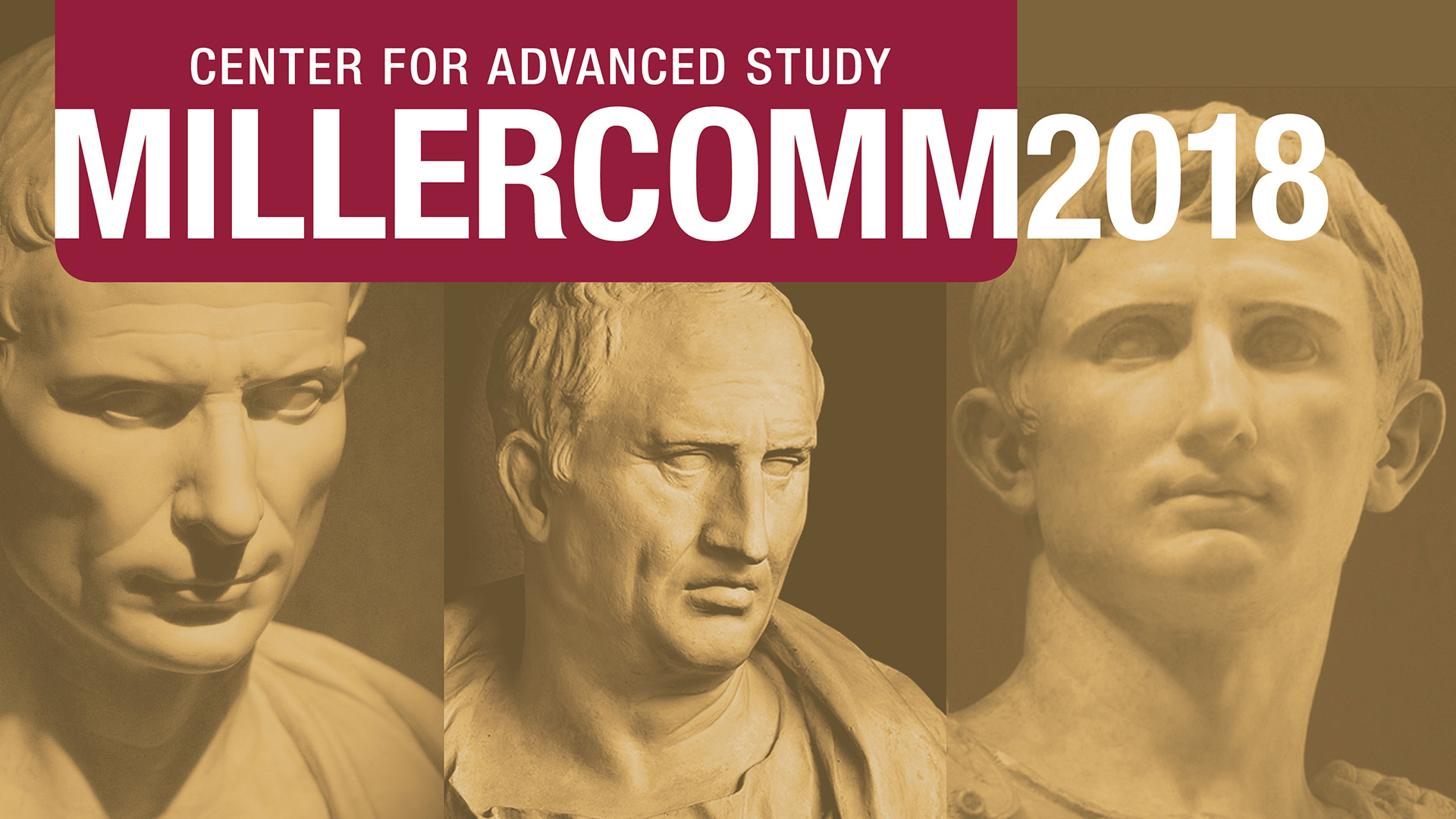 Center for Advanced Study Millercomm 2018. Headshots of three statues of men.