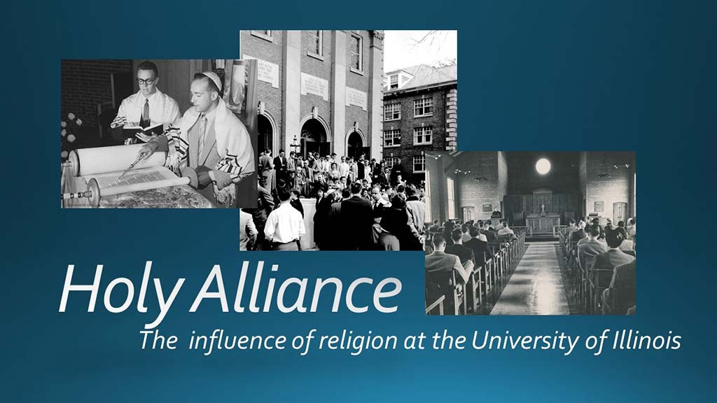 "Holy Alliance: The influence of religion at the University of Illinois".Three pictures: (1) Two men read the Torah, (2) a crowd gathers outside a building, and (3) worshippers congregate in a church.