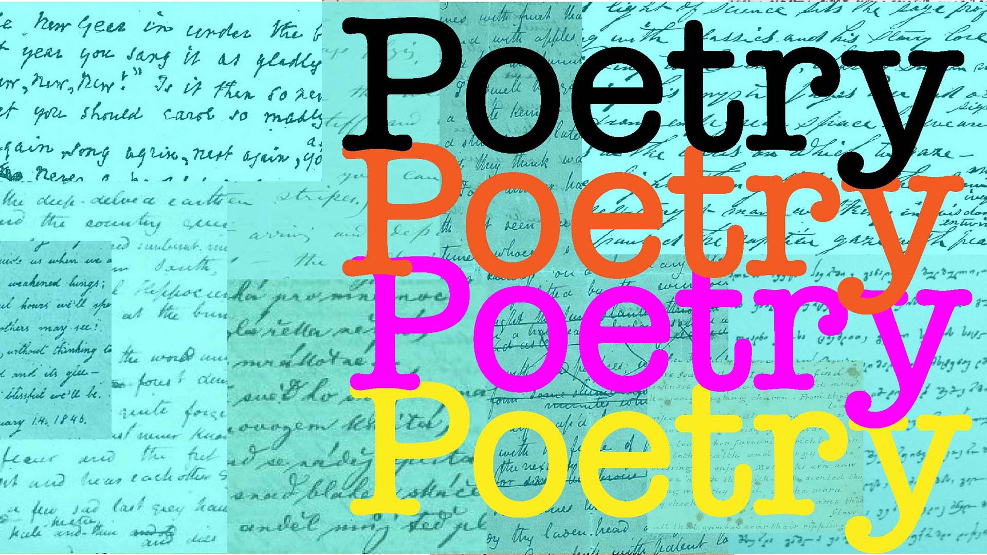 Poetry written multiple times in various colors upon a teal background of handwritten poetry.