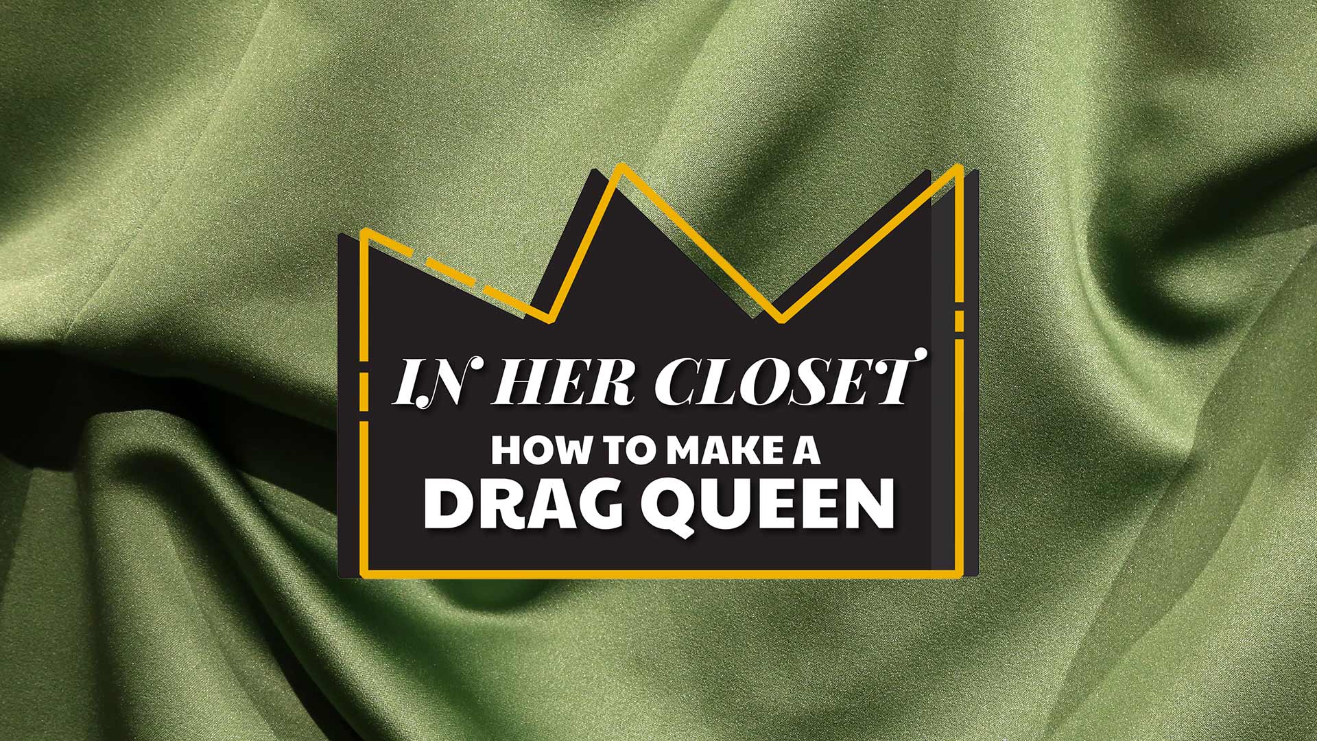 in her closet how to make a drag queen logo superimposed on shimmery green draped fabric