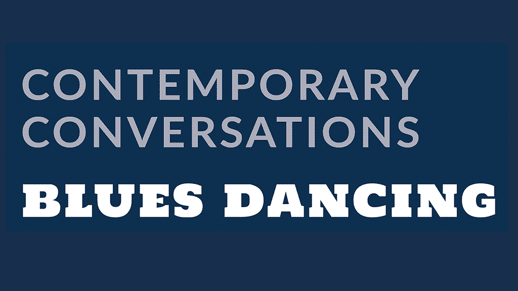 Contemporary Conversations Blues Dancing text on blue background