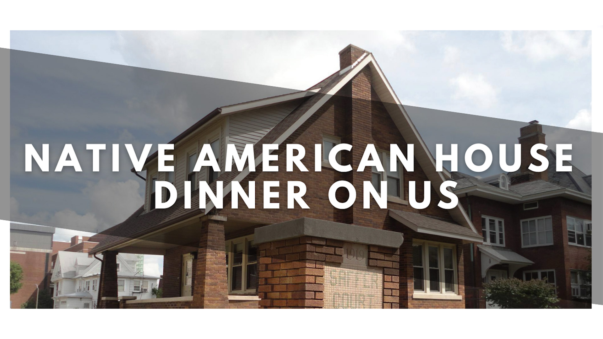 Native American House Dinner on Us banner on a photo of Native American House exterior