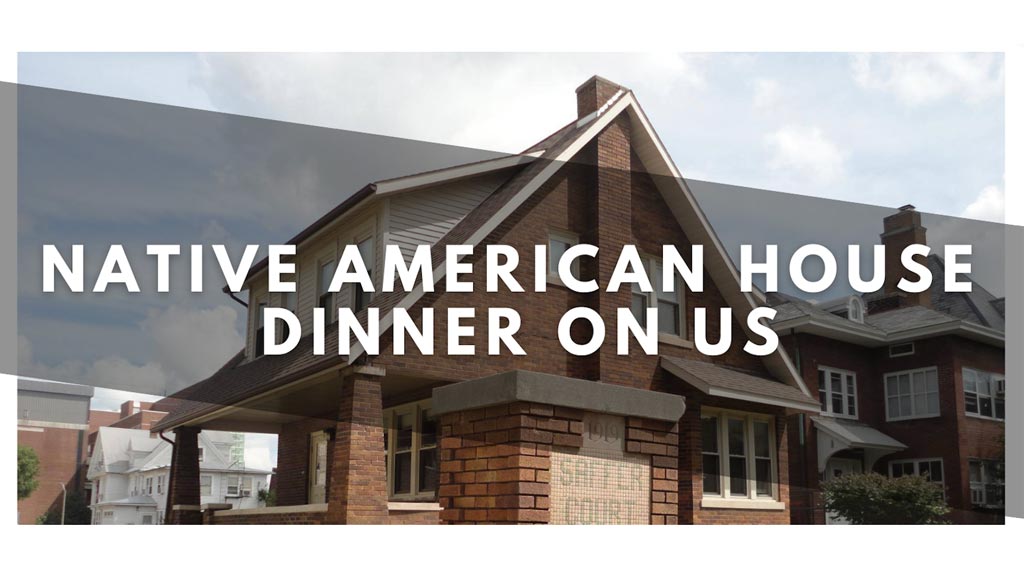 Native American House Dinner on Us banner on a photo of Native American House exterior