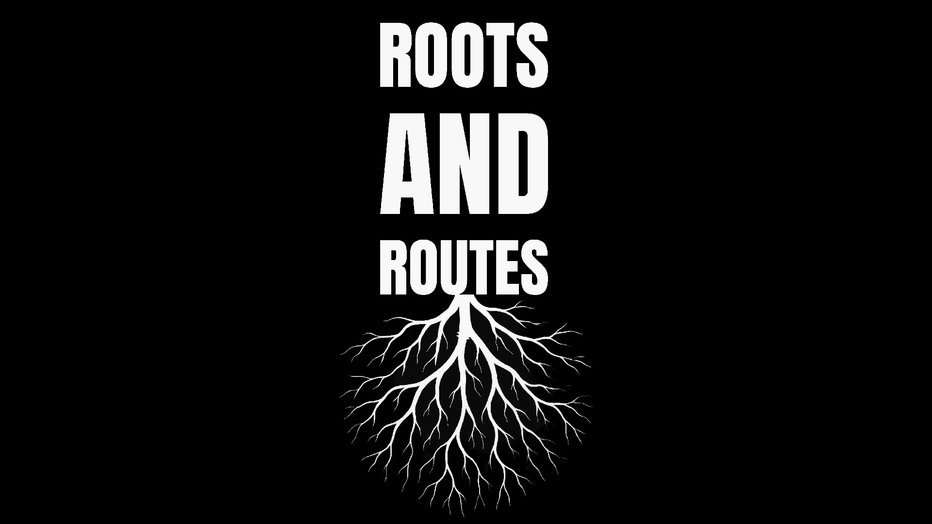 Roots and routes bold text stacked on top on a stylized graphic of a tree root structure
