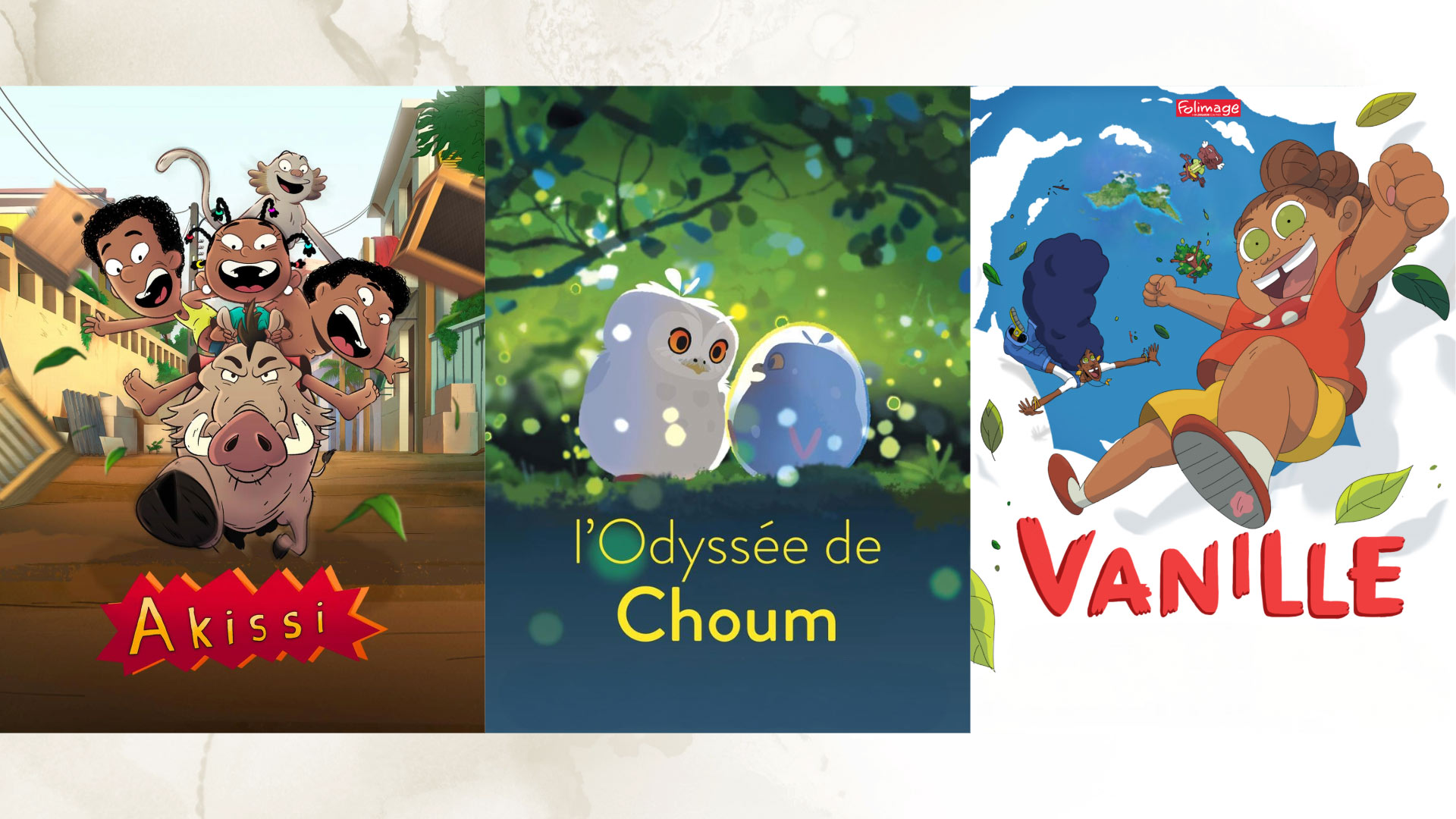 Three movie posters, side-by-side. On the left is Akissi, Boubou, and her siblings riding a boar. In the middle is Choum looking at the unhatched egg. On the right is Vanille, flying through the clouds above Guadeloupe.