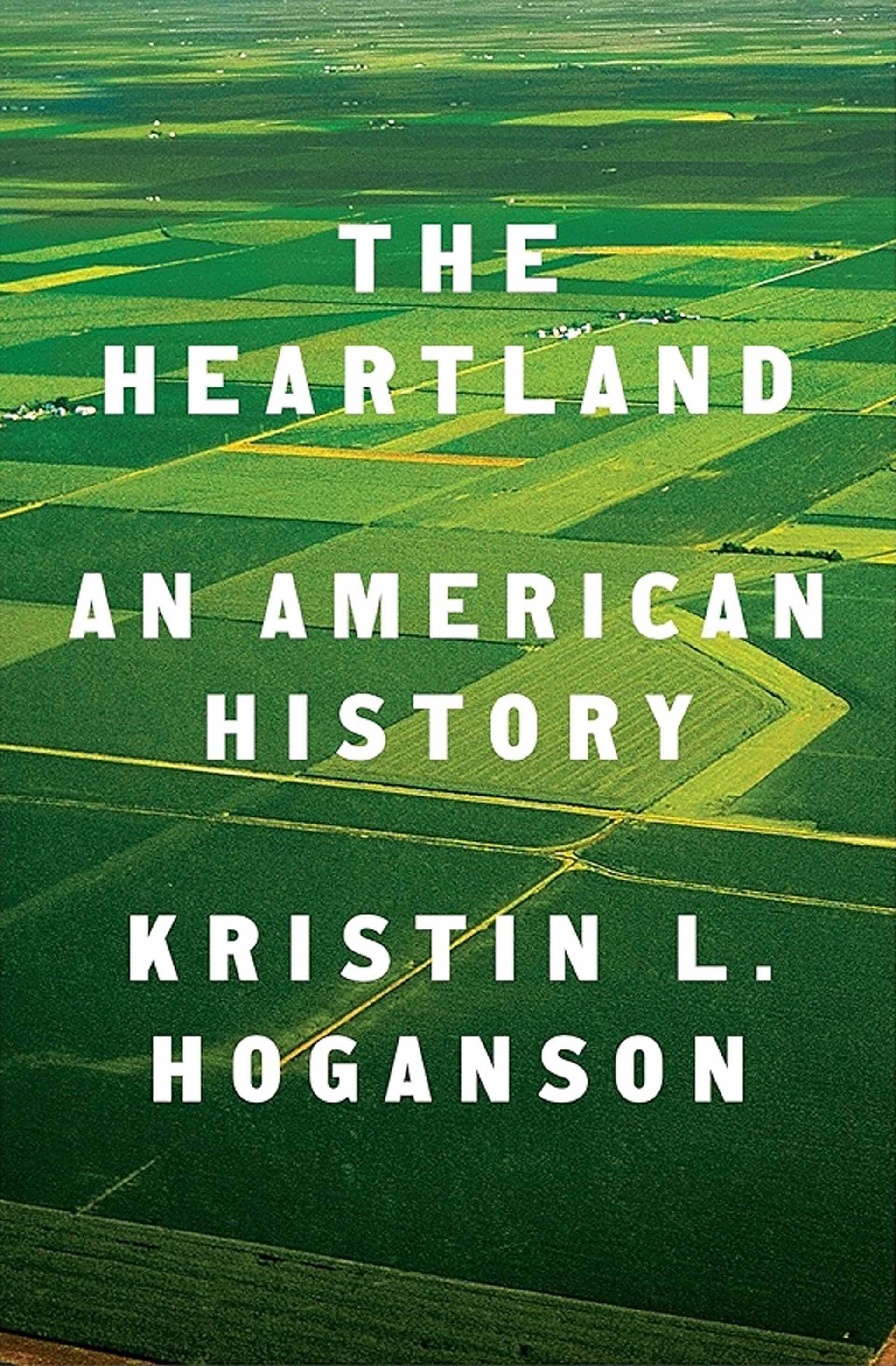 Book cover with the title, The Heartland, An American History in bold white text with green farm fields in the background