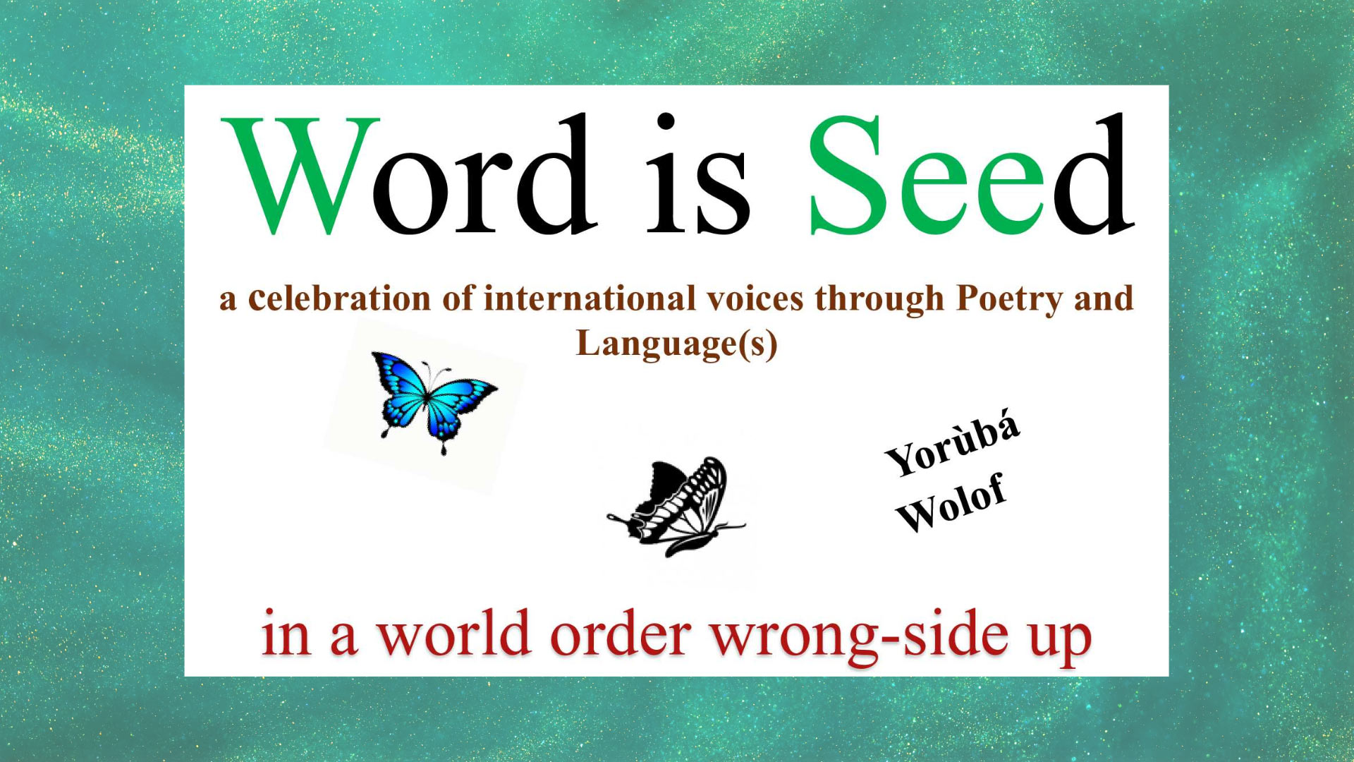 "word is seed" in big letters on the top with butterflies underneath it.