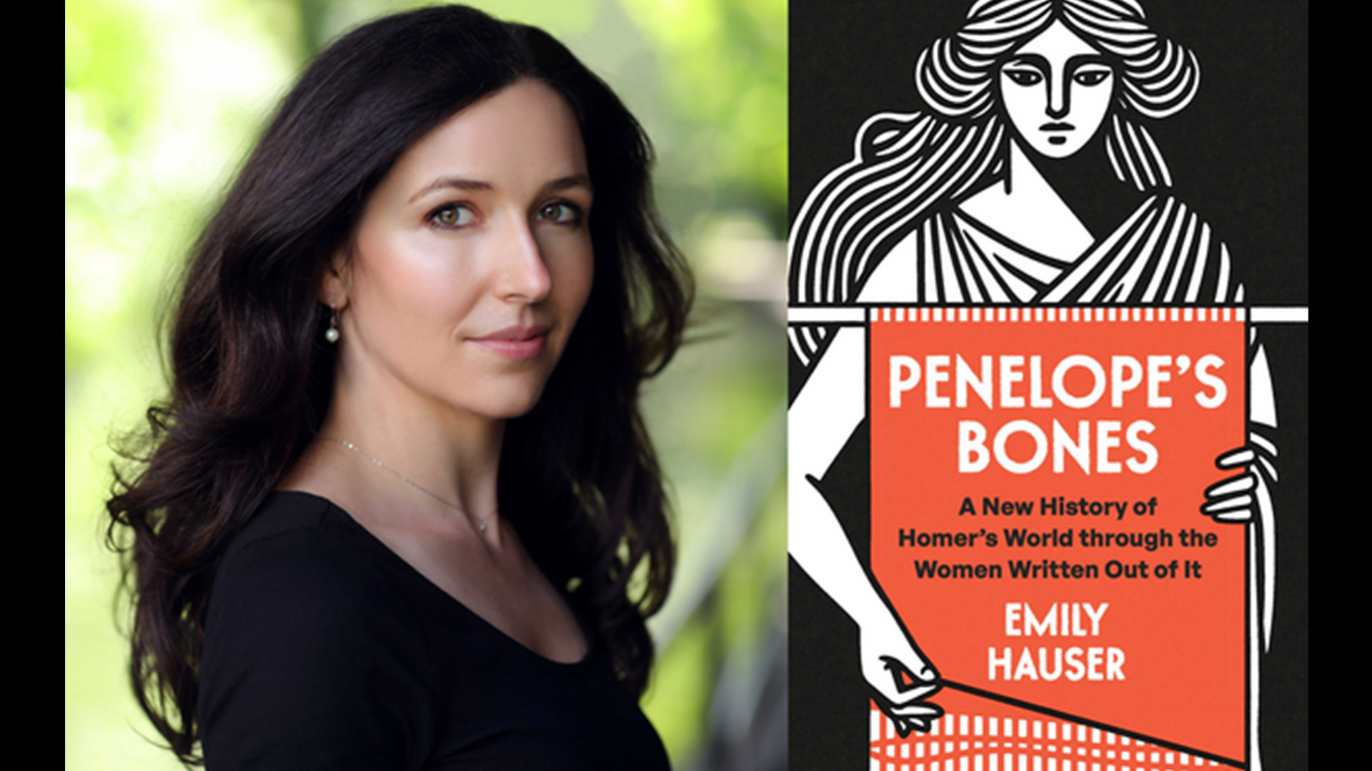 A portrait photo of Emily Hauser, side-by-side with the cover of her book, "Penelope's Bones".
