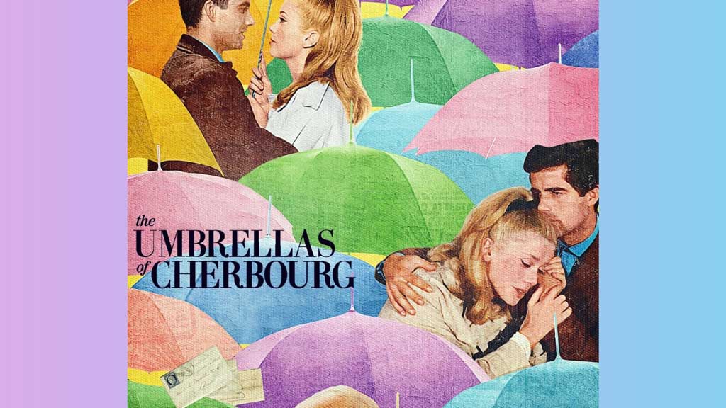 A couple surrounded by colorful umbrellas next to the title "Umbrellas of Cherbourg".