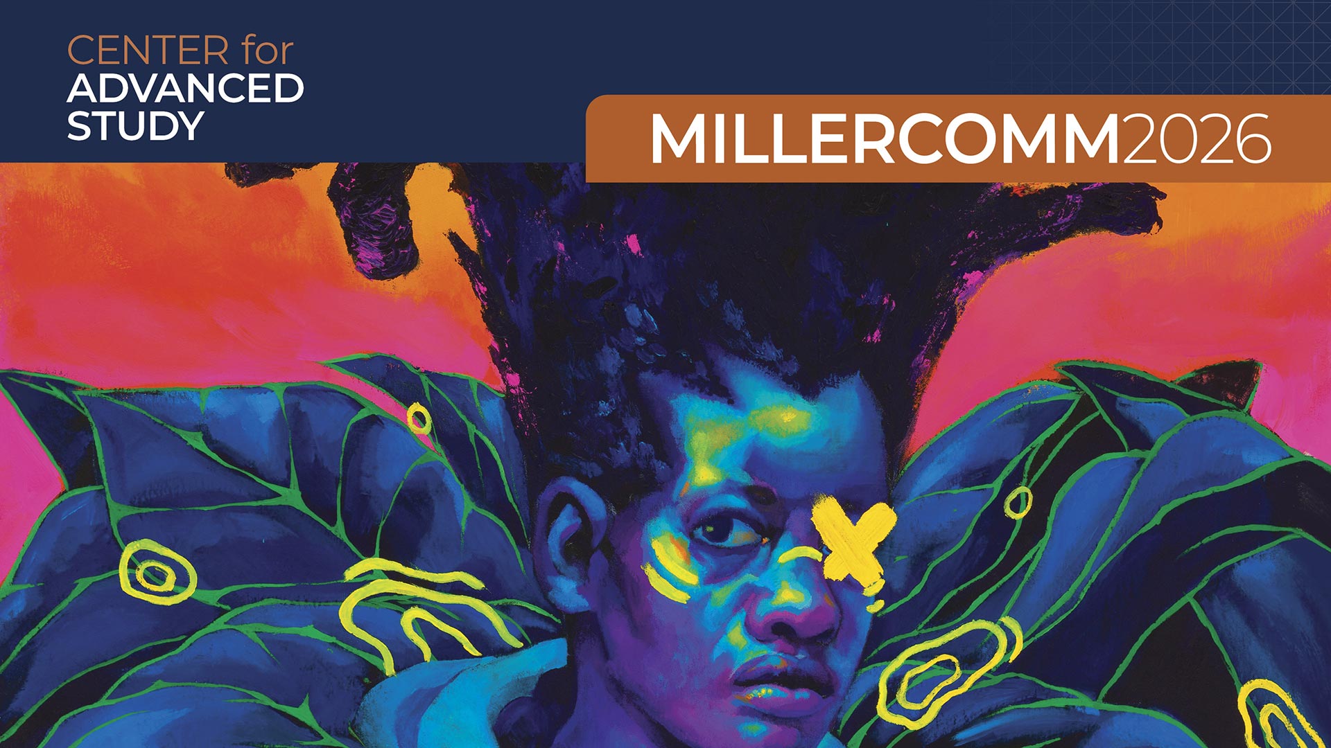 Center for Advanced Study Millercomm 2026 with vibrant purple yellow and blue toned artwork featured a face with an x over the eye in front of large leaves