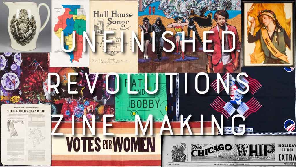 Collage of images of American suffragette related objects with the title Unfinished Revolutions Zine Making in white letters