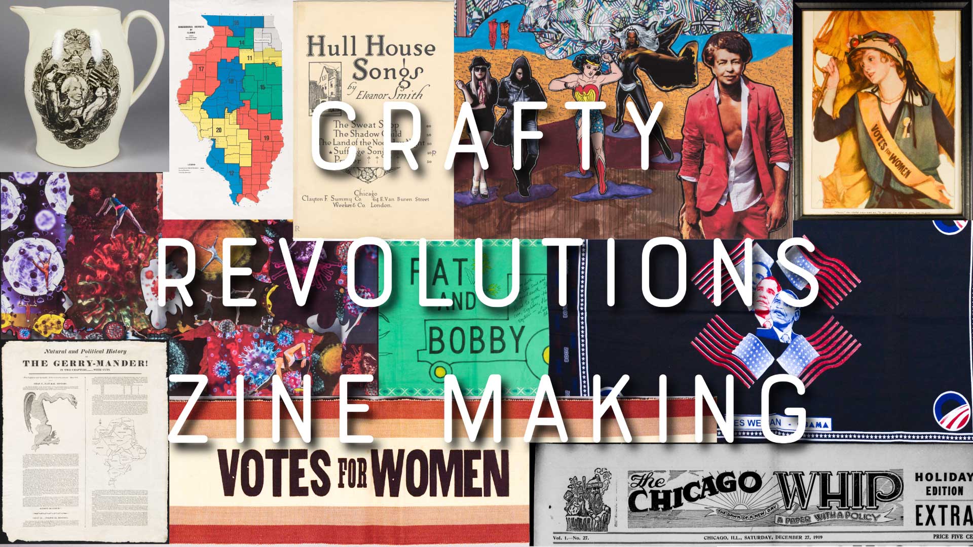 Crafty revolutions Zine making in big white letters on top of a collection of images from maps, and posters.