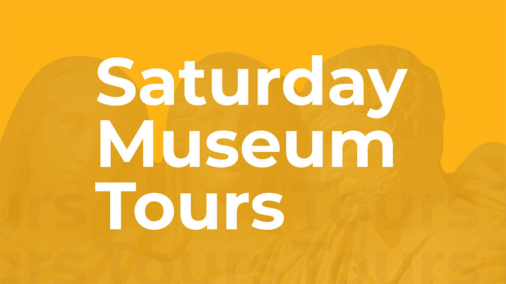 Saturday Museum Tours text on a yellow background